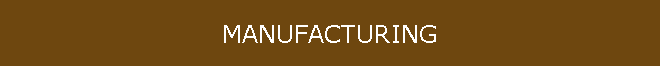 MANUFACTURING